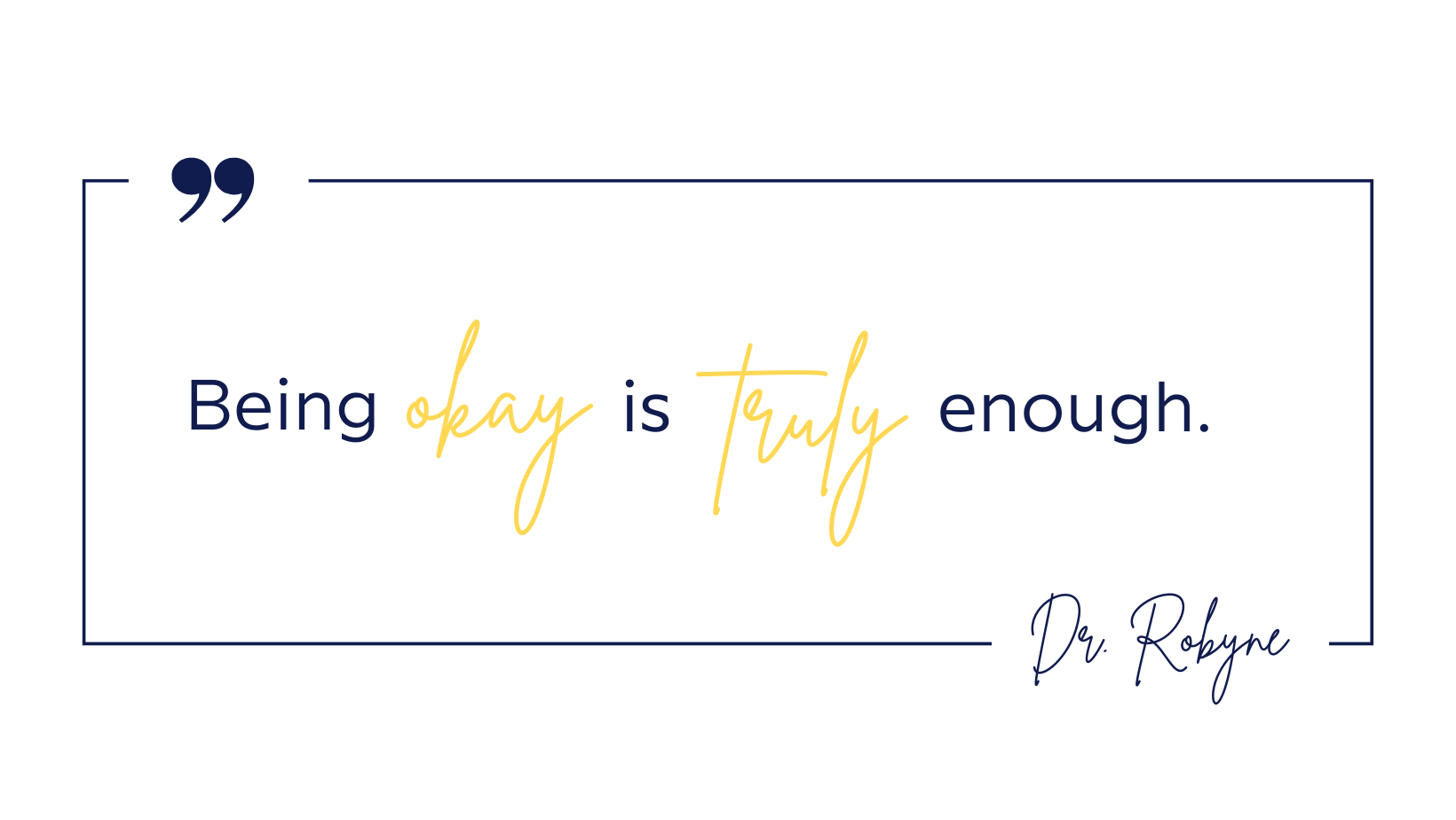 Quote by Dr. Robyne Hanley-Dafoe